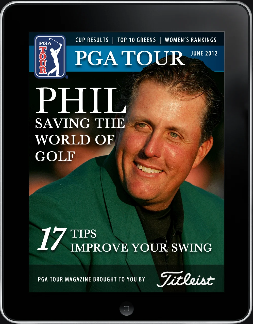 PGA TOUR magazine cover on an iPad, June 2012: Phil Mickelson, the headline Phil saving the world of golf, and 17 tips to improve your swing.